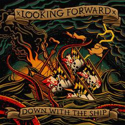 XLooking ForwardX : Down with the Ship